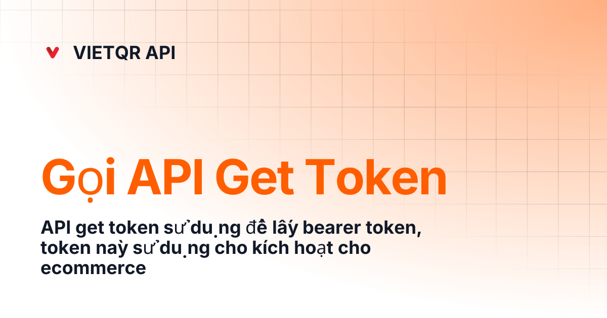 Gọi API Get Token | 中文 (China) | VIETQR API